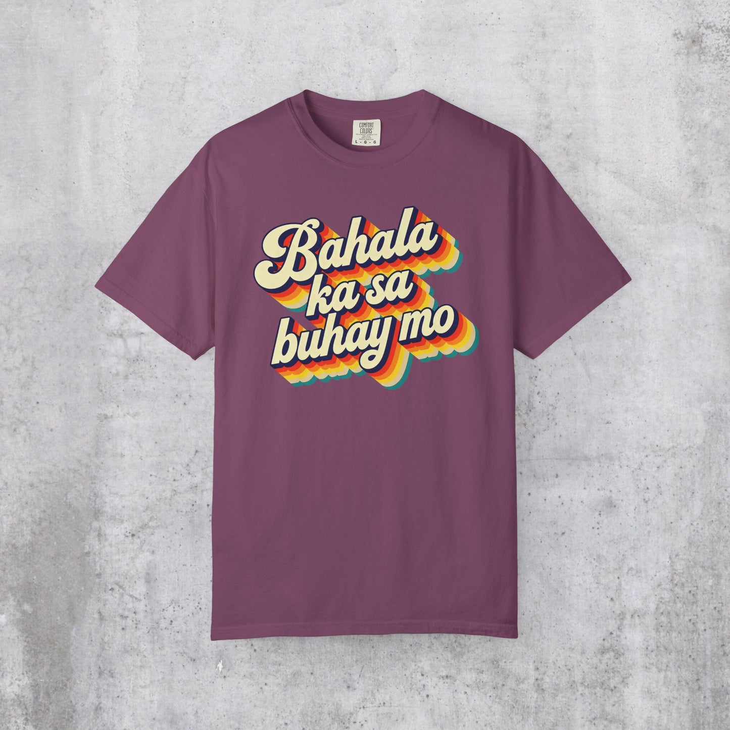 Retro Bahala ka sa buhay mo Shirt