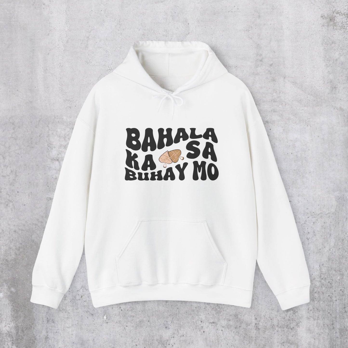 Bahala Ka Hoodie