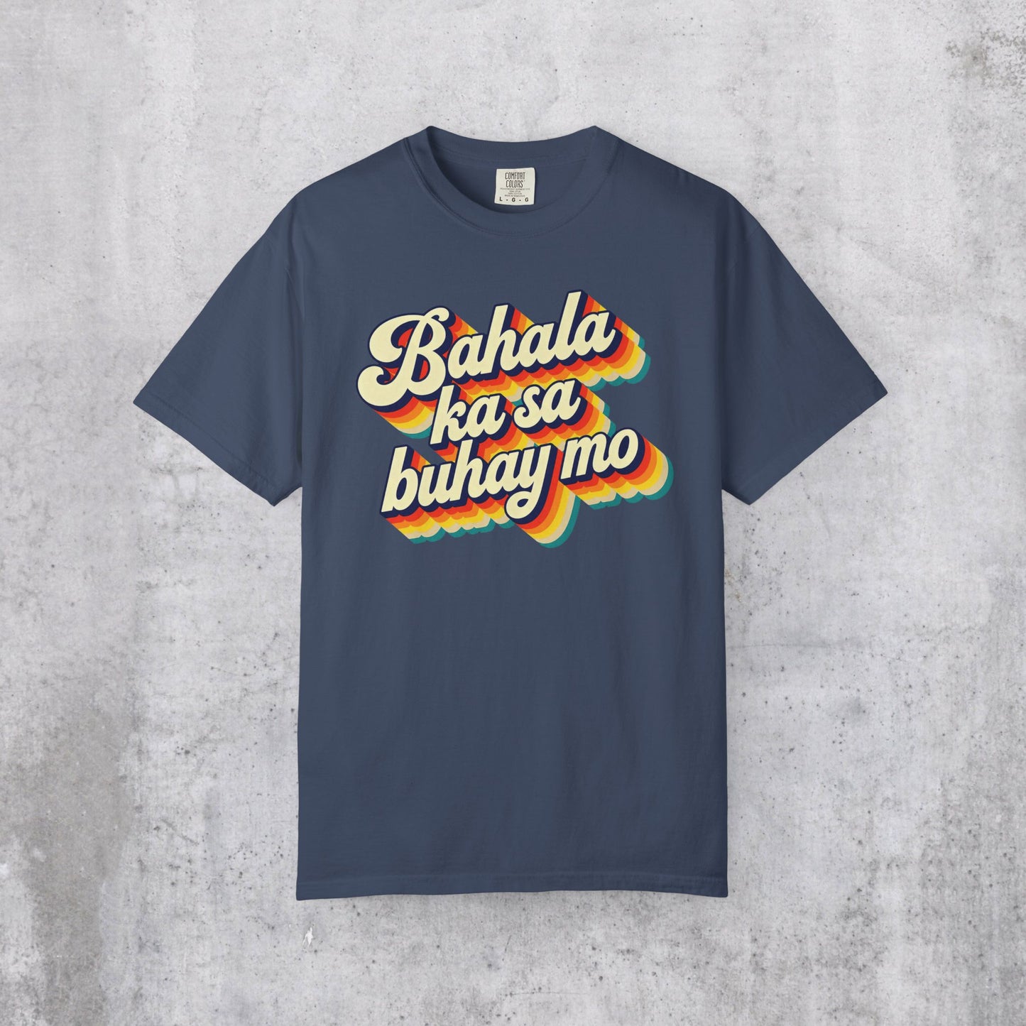 Retro Bahala ka sa buhay mo Shirt