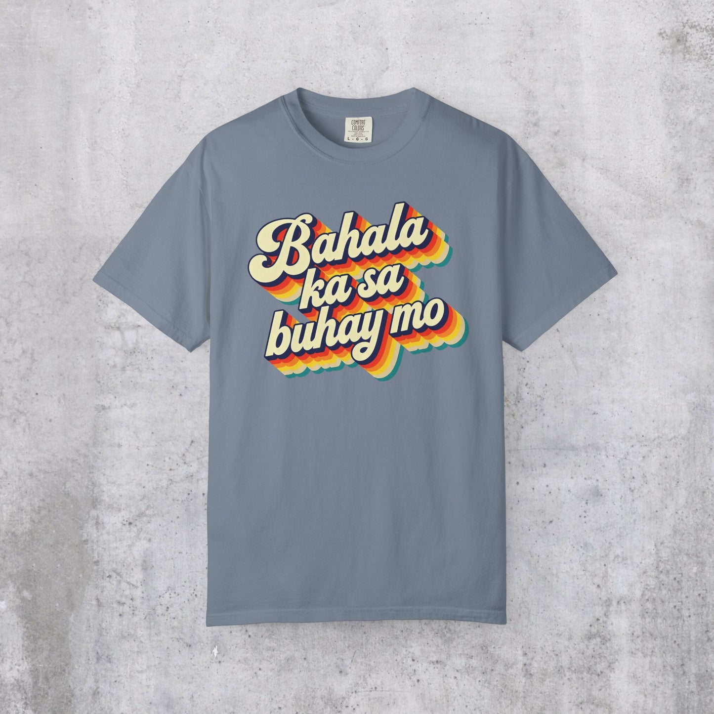 Retro Bahala ka sa buhay mo Shirt