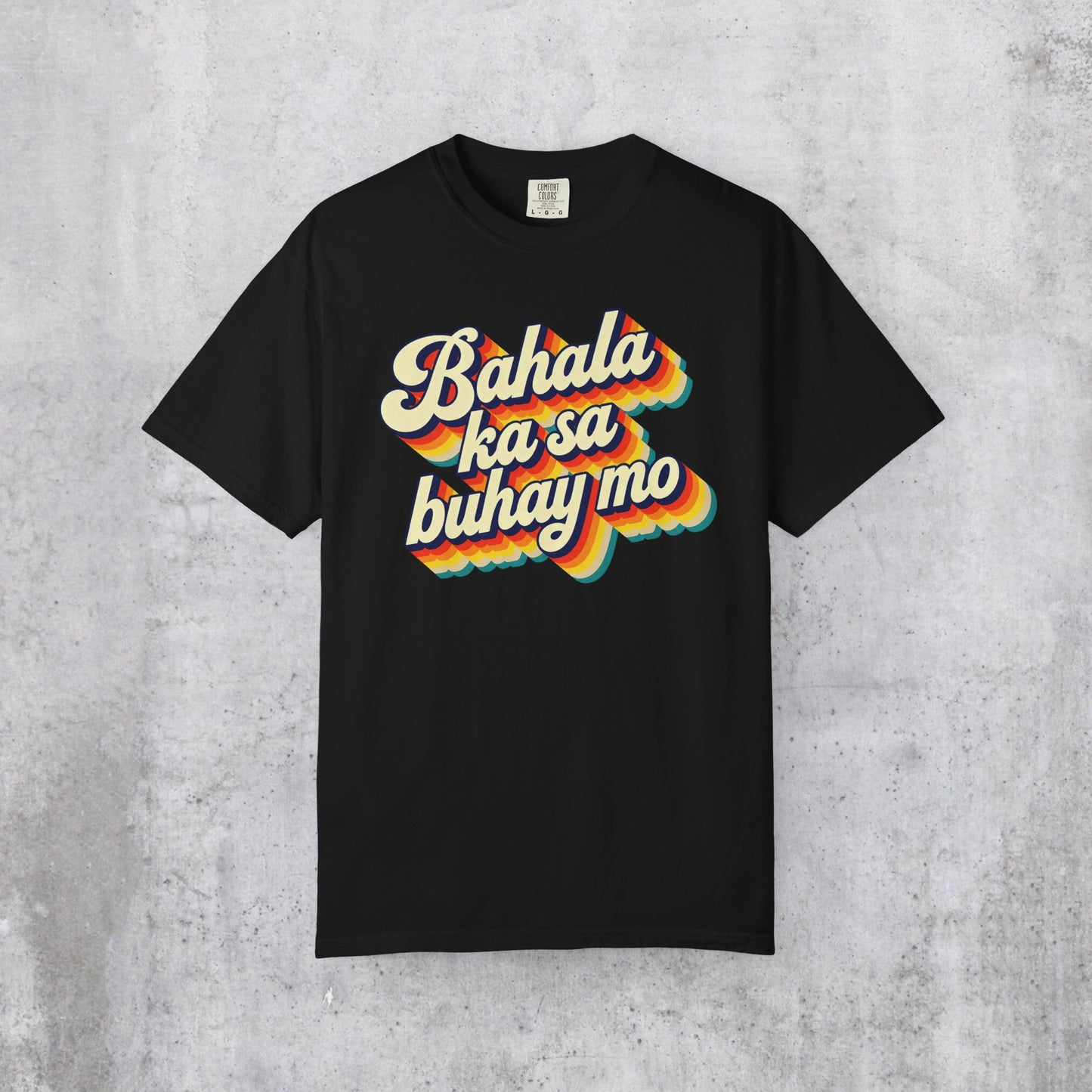 Retro Bahala ka sa buhay mo Shirt