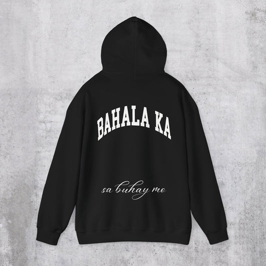 Bahala Ka Sa Buhay Mo Hoodie (Back Design)