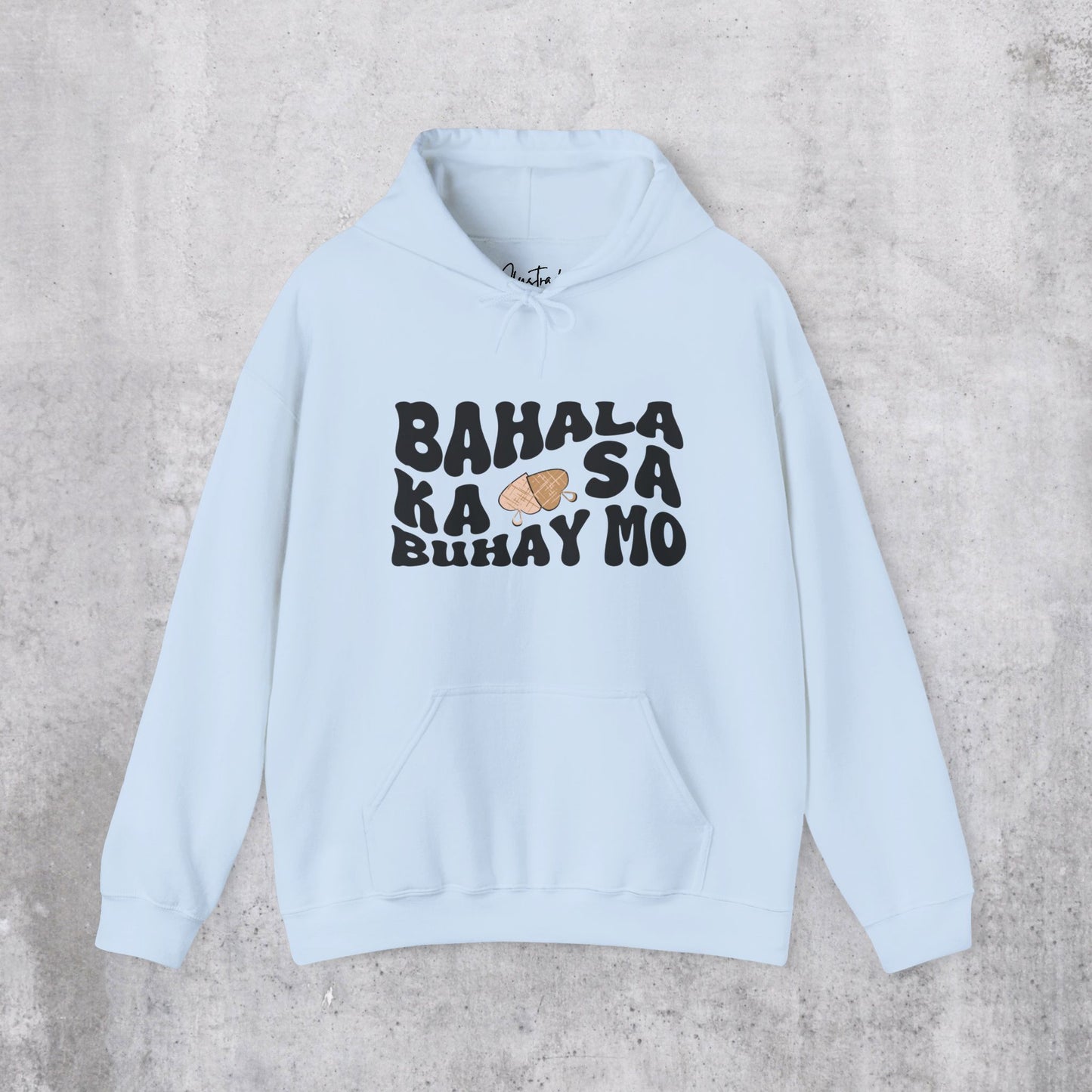 Bahala Ka Hoodie