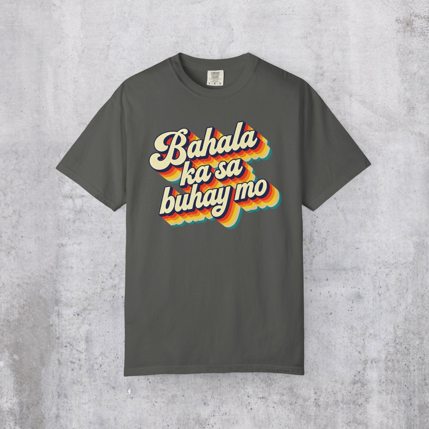 Retro Bahala ka sa buhay mo Shirt