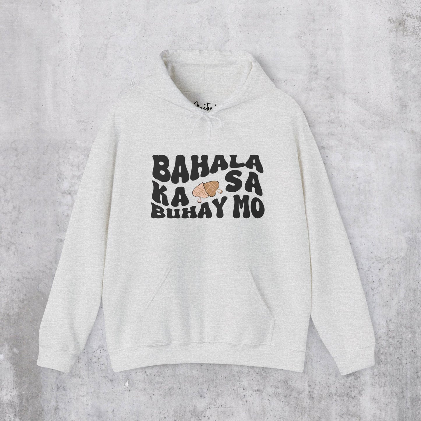 Bahala Ka Hoodie