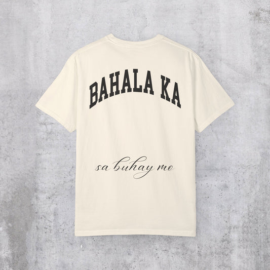 Bahala Ka Sa Buhay Mo T-Shirt (Back Design)