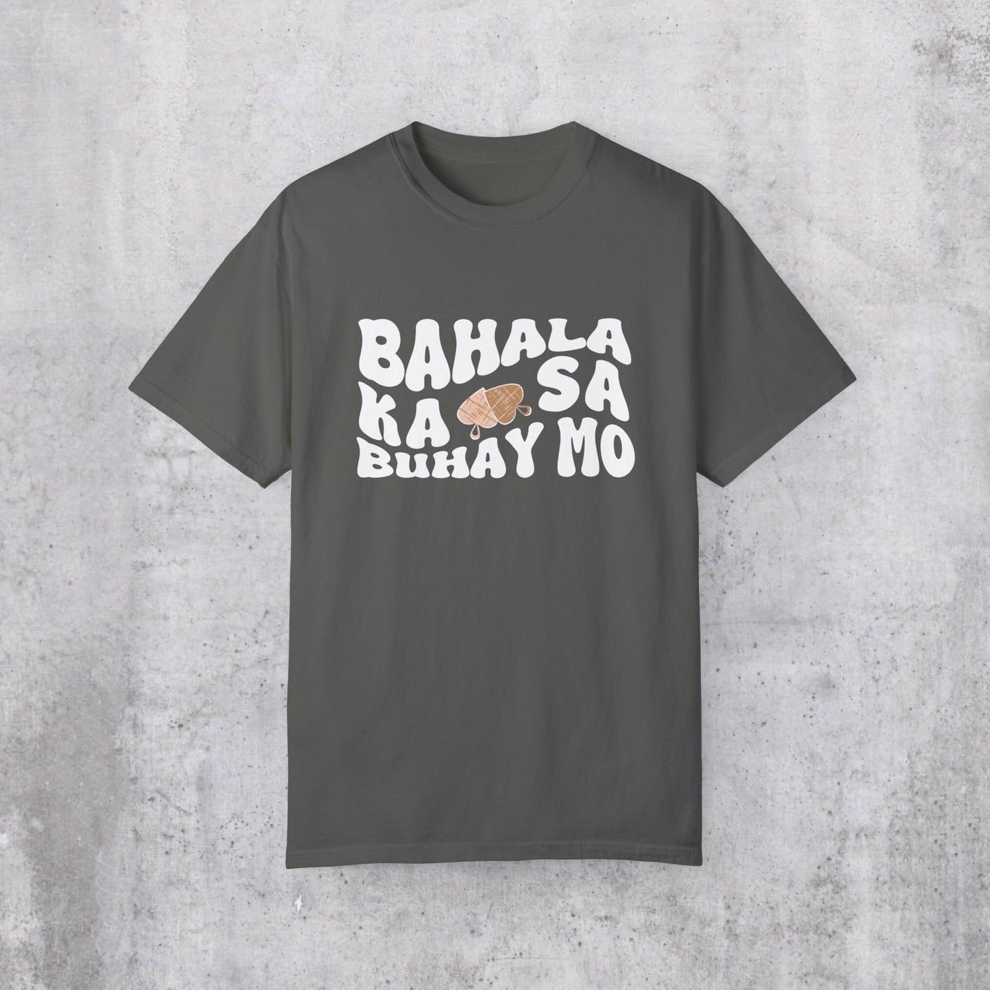 Bahala Ka T-Shirt